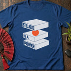 Stillness is a Power T-Shirt