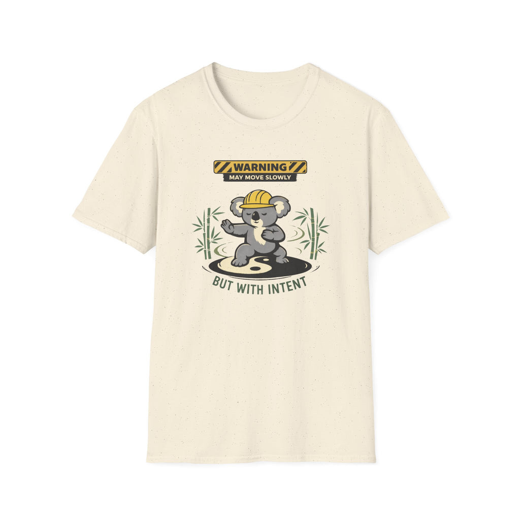 May Move Slowly But With Intent T-Shirt