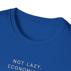 Not Lazy. Economical T-Shirt