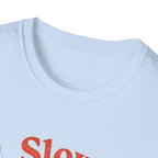 Slow is Beautiful T-Shirt