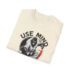 Use Mind Not Force T-Shirt