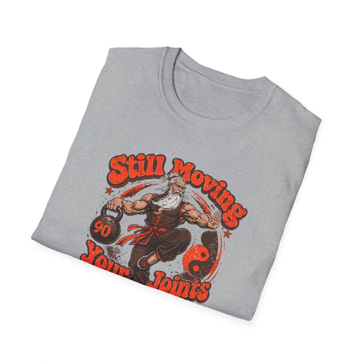 Still Moving Your Joints at 90 T-Shirt