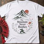 Mountain Never Rushes T-Shirt