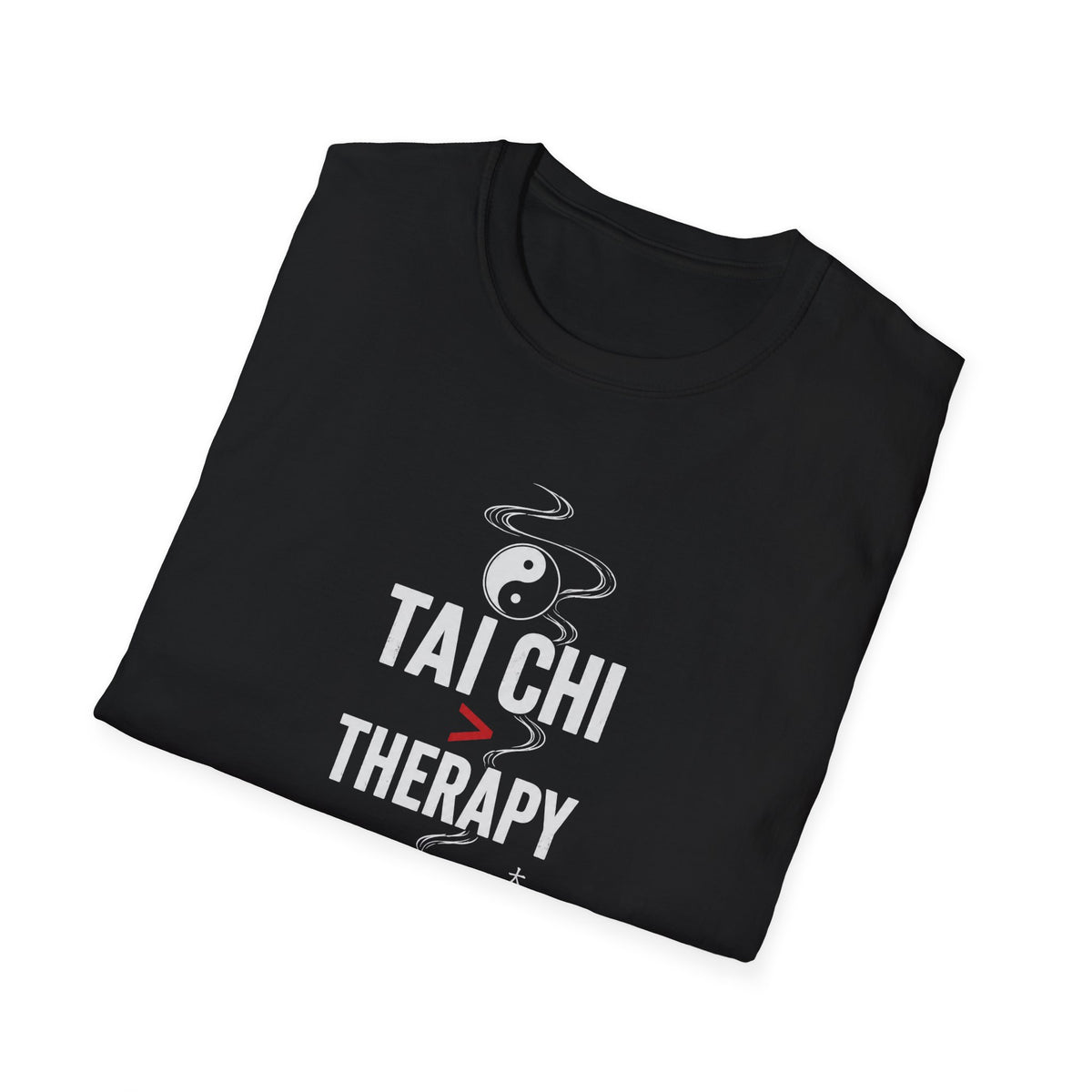 Tai Chi Better Than Therapy T-Shirt