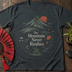 Mountain Never Rushes T-Shirt