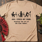 Stress Not Found T-Shirt