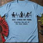 Stress Not Found T-Shirt