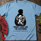 I'm Listening T-Shirt