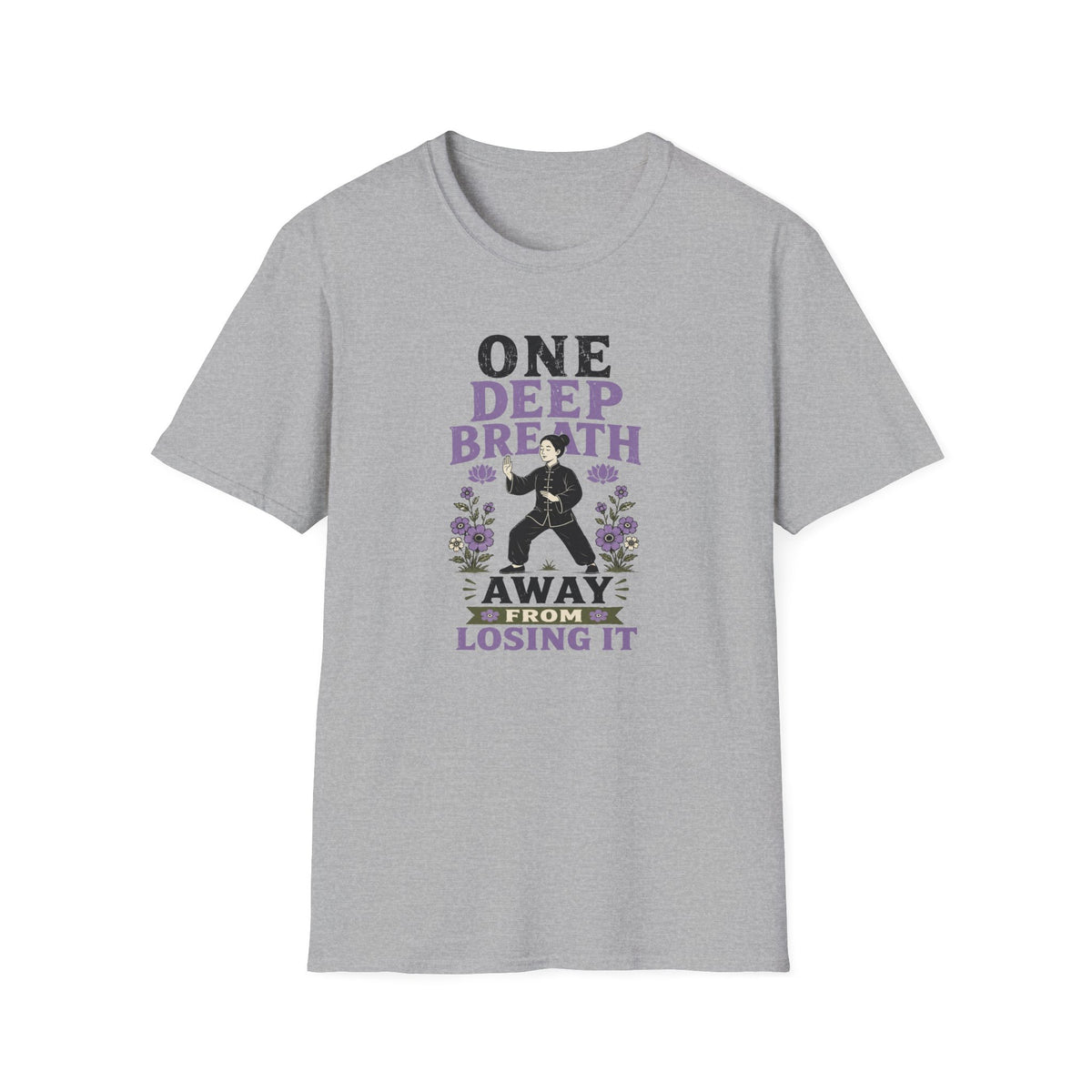 One Deep Breath Away From Losing It T-Shirt