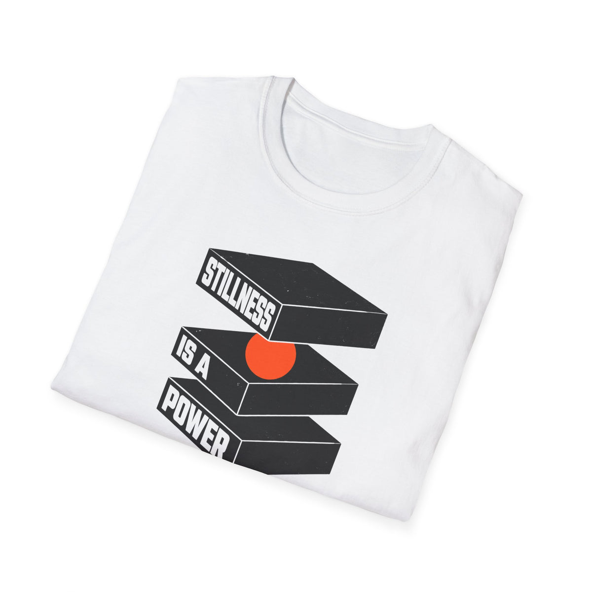 Stillness is a Power T-Shirt