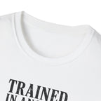 Trained in Ancient Patience T-Shirt
