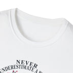 Never Underestimate Woman T-Shirt