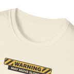 May Move Slowly But With Intent T-Shirt