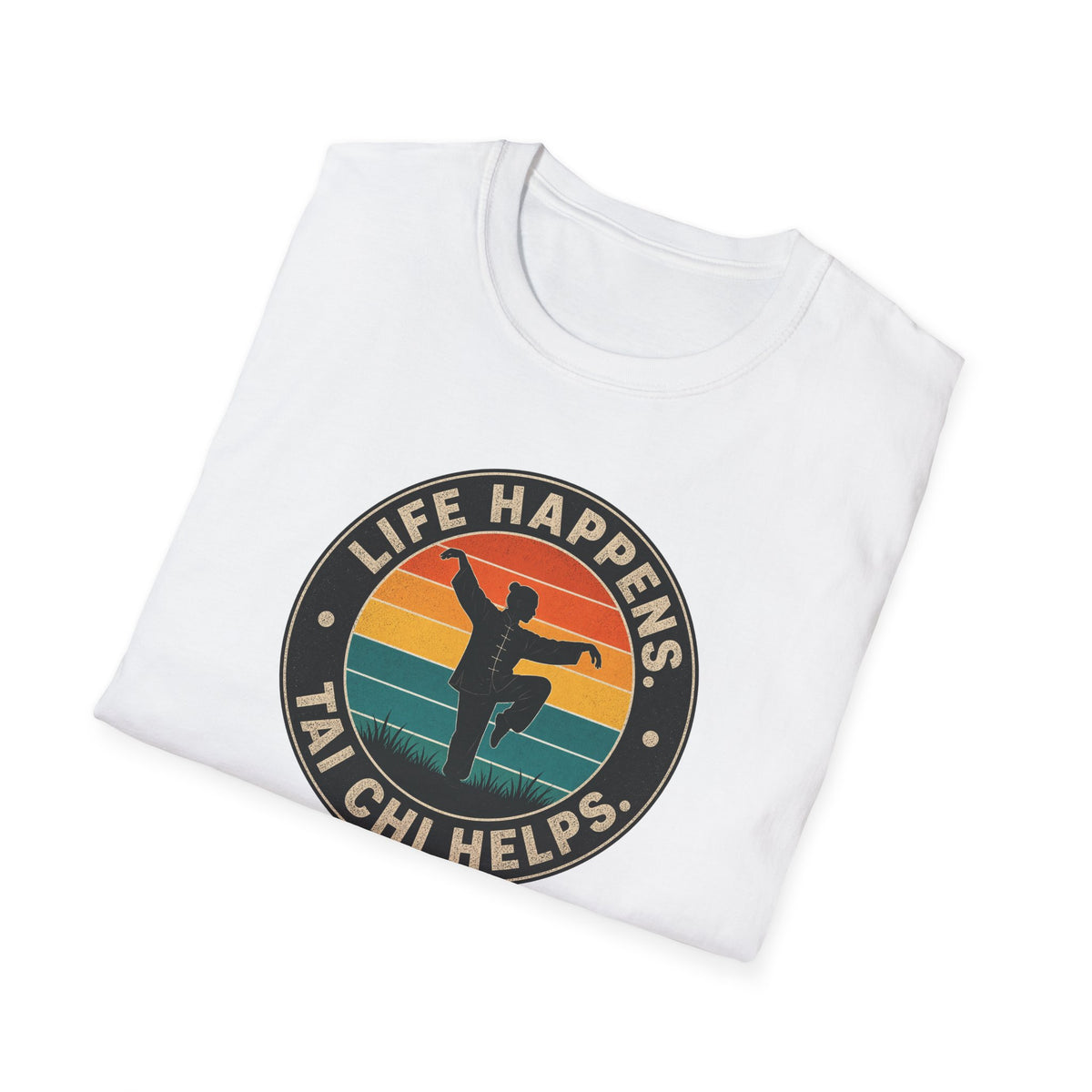 Life Happens Tai Chi Helps Circle T-Shirt