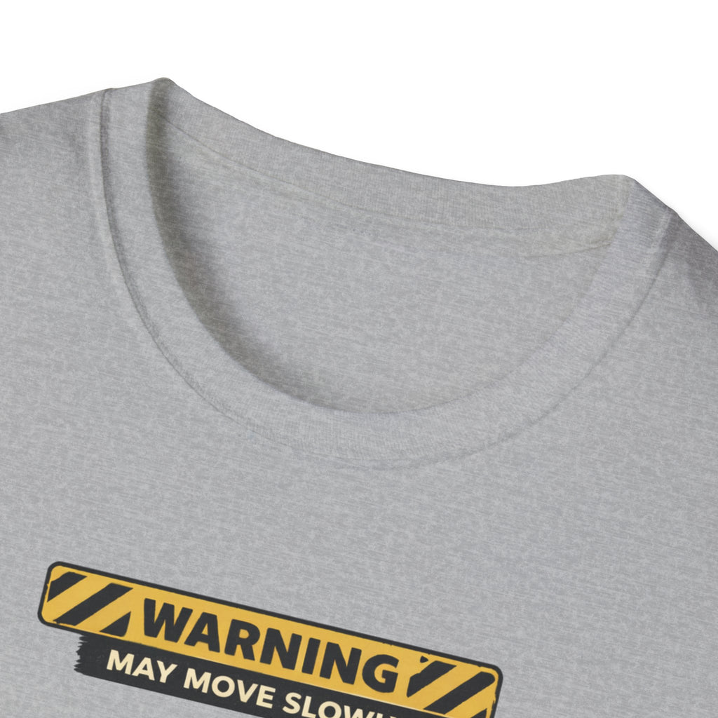 May Move Slowly But With Intent T-Shirt