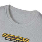 May Move Slowly But With Intent T-Shirt
