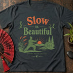 Slow Beautiful T-Shirt