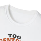 Too Centered to Care T-Shirt