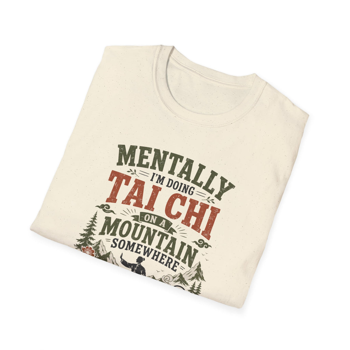 Mentally Tai Chi on a Mountain T-Shirt