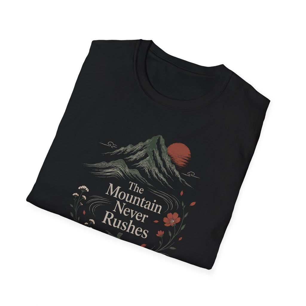 The Mountain Never Rushes T-Shirt