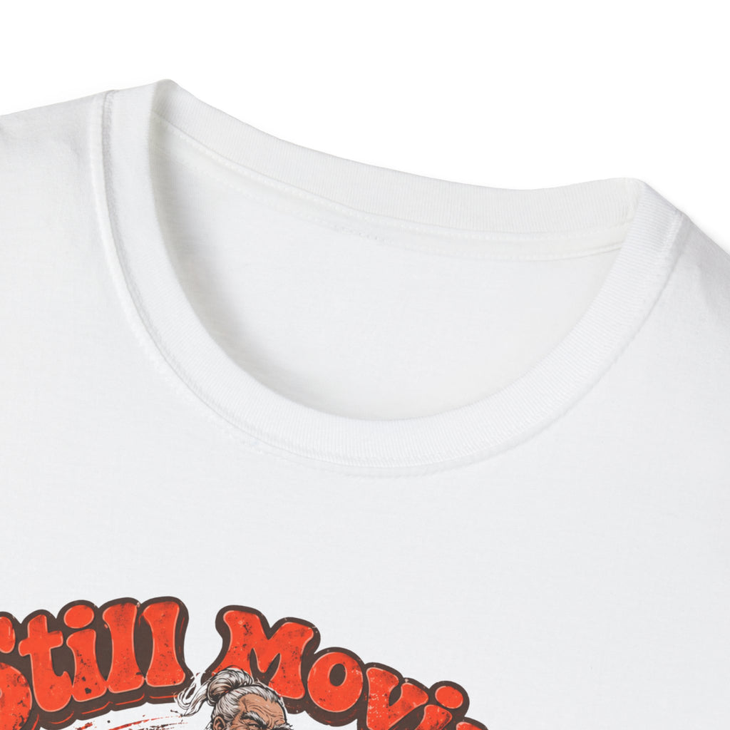 Still Moving Your Joints at 90 T-Shirt
