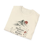 The Mountain Never Rushes T-Shirt