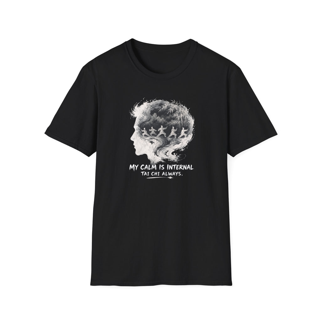 My Calm is Internal T-Shirt