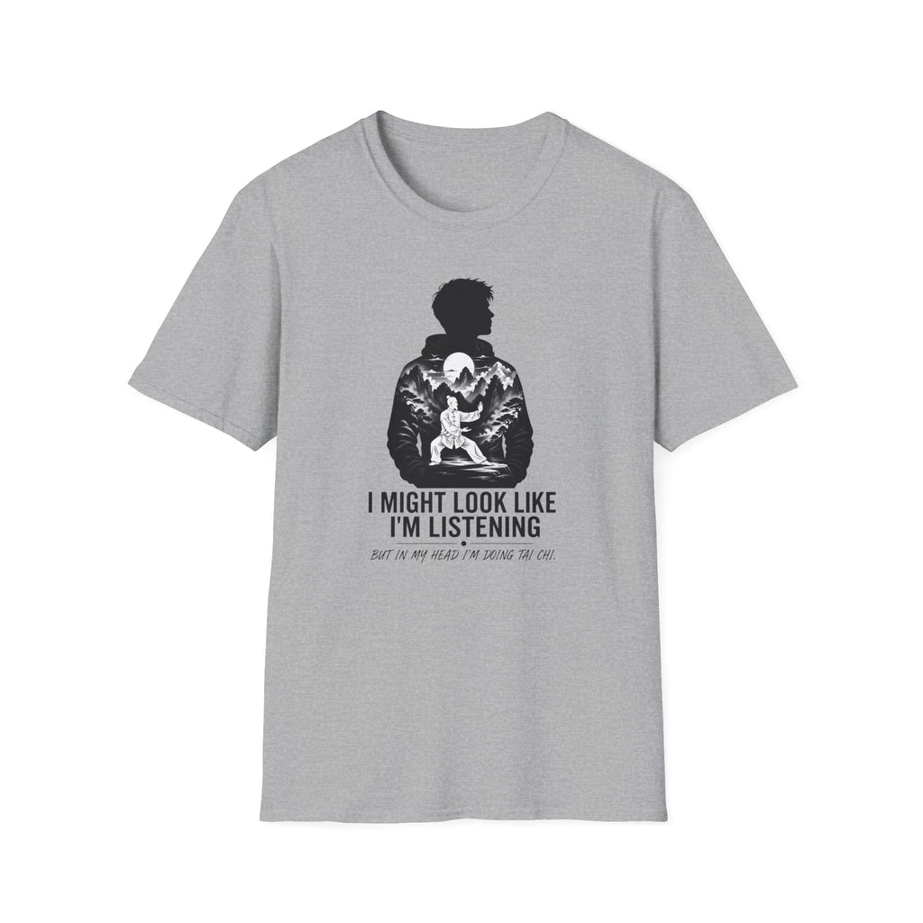 I Might Look Like I'm Listening T-Shirt