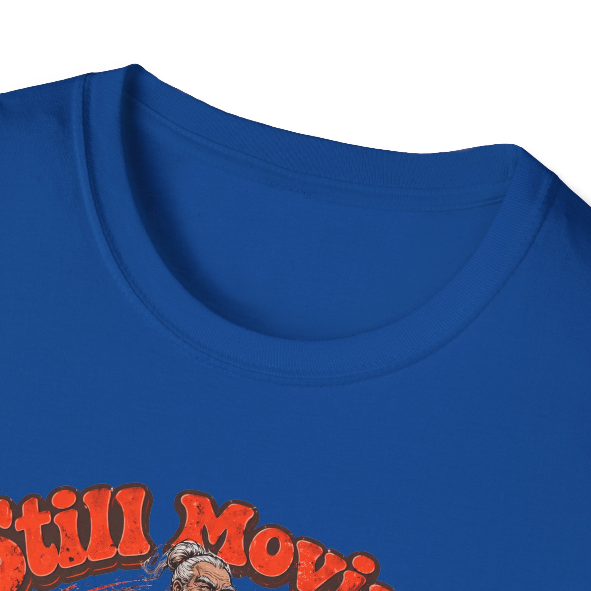 Still Moving Your Joints at 90 T-Shirt