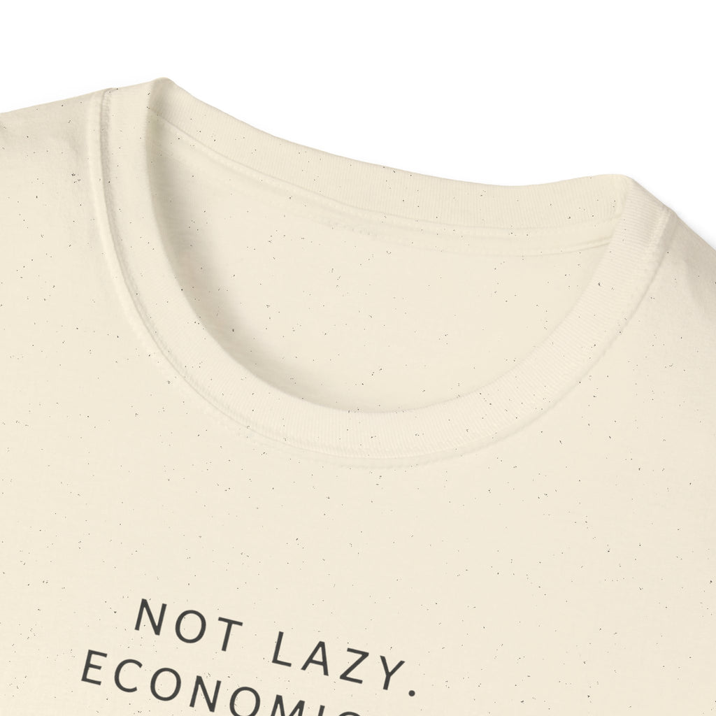Not Lazy. Economical T-Shirt