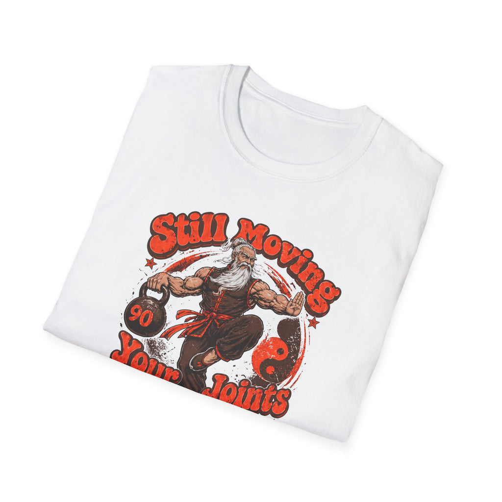 Still Moving Your Joints at 90 T-Shirt