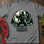 Stillness is Strength T-Shirt