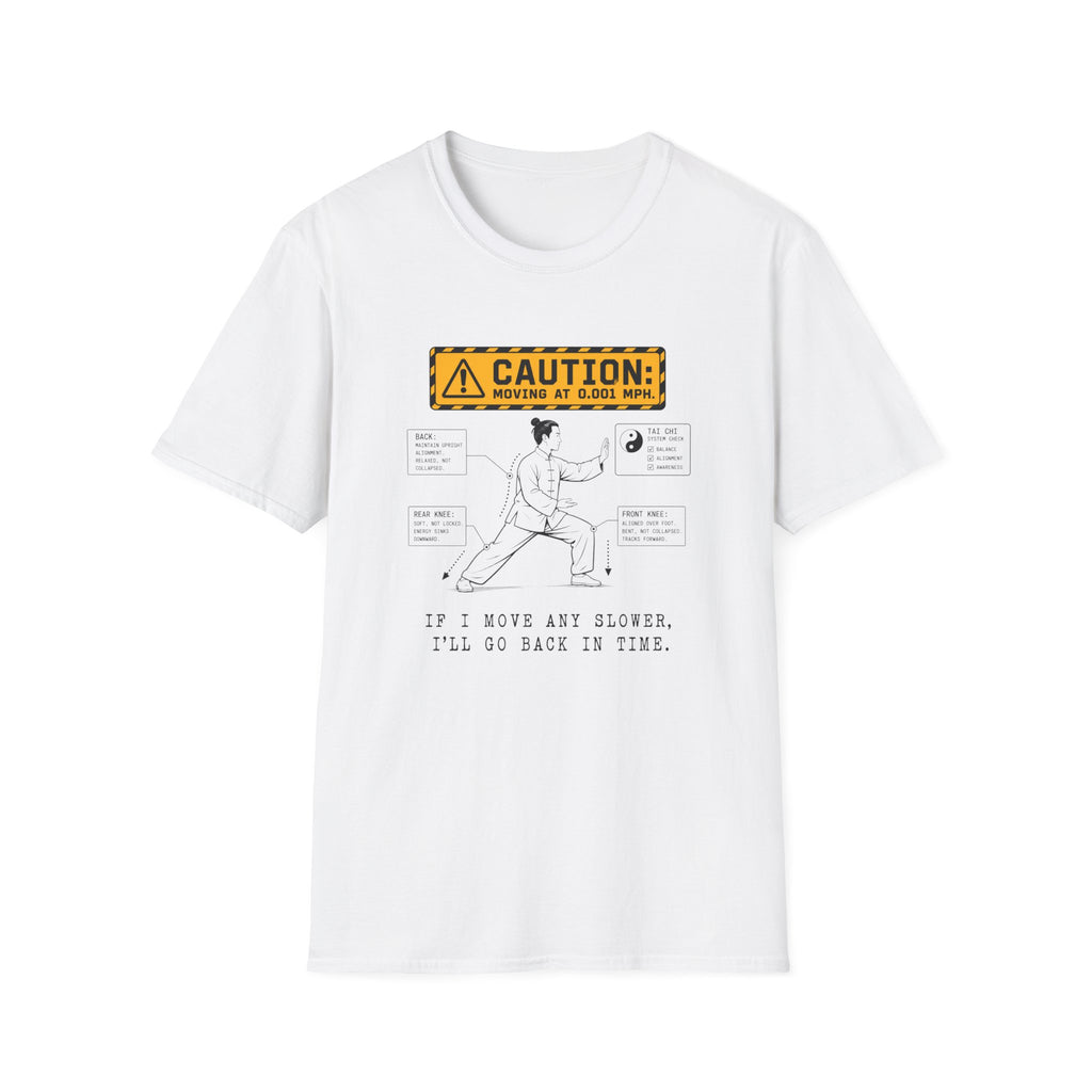 If I Move Any Slower I'll Go Back In Time T-Shirt