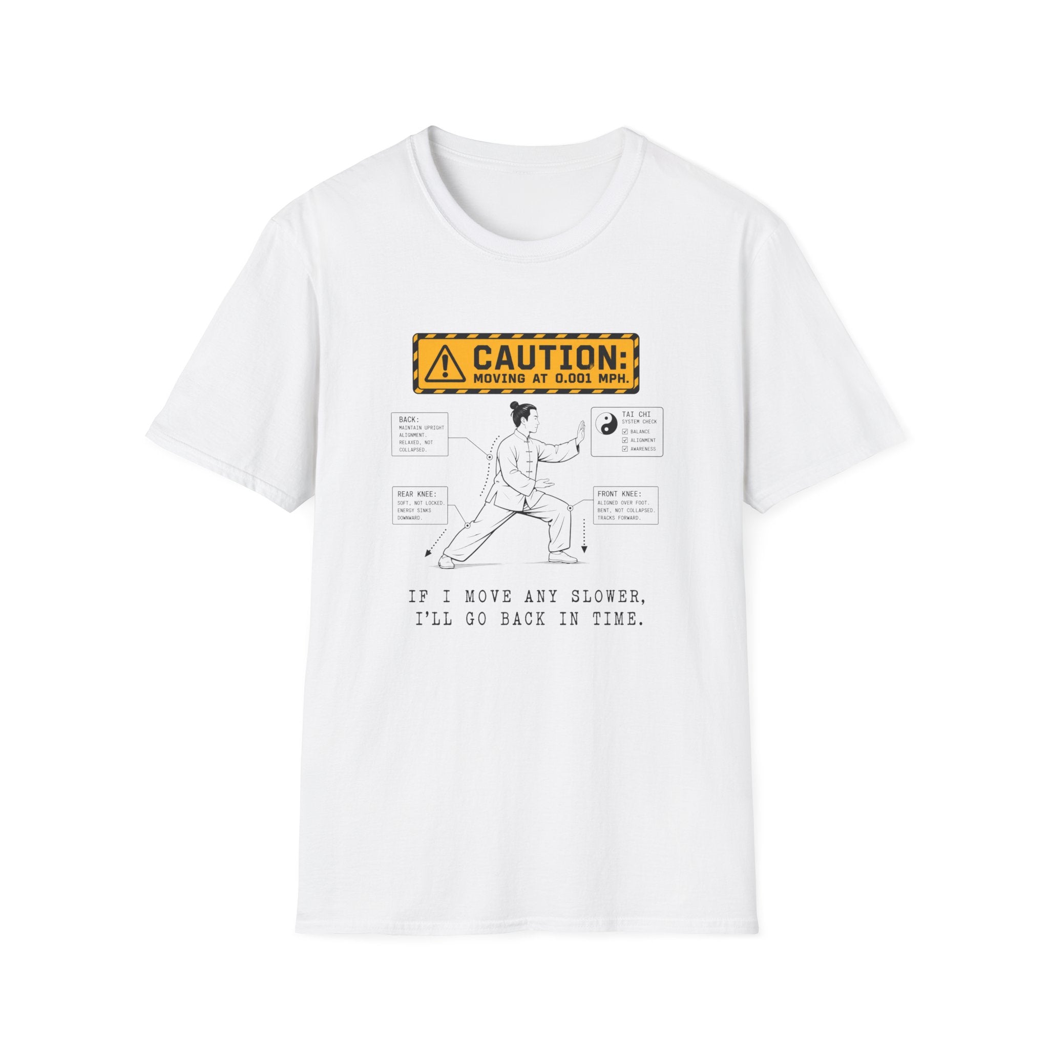 If I Move Any Slower I'll Go Back In Time T-Shirt