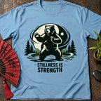 Stillness is Strength T-Shirt