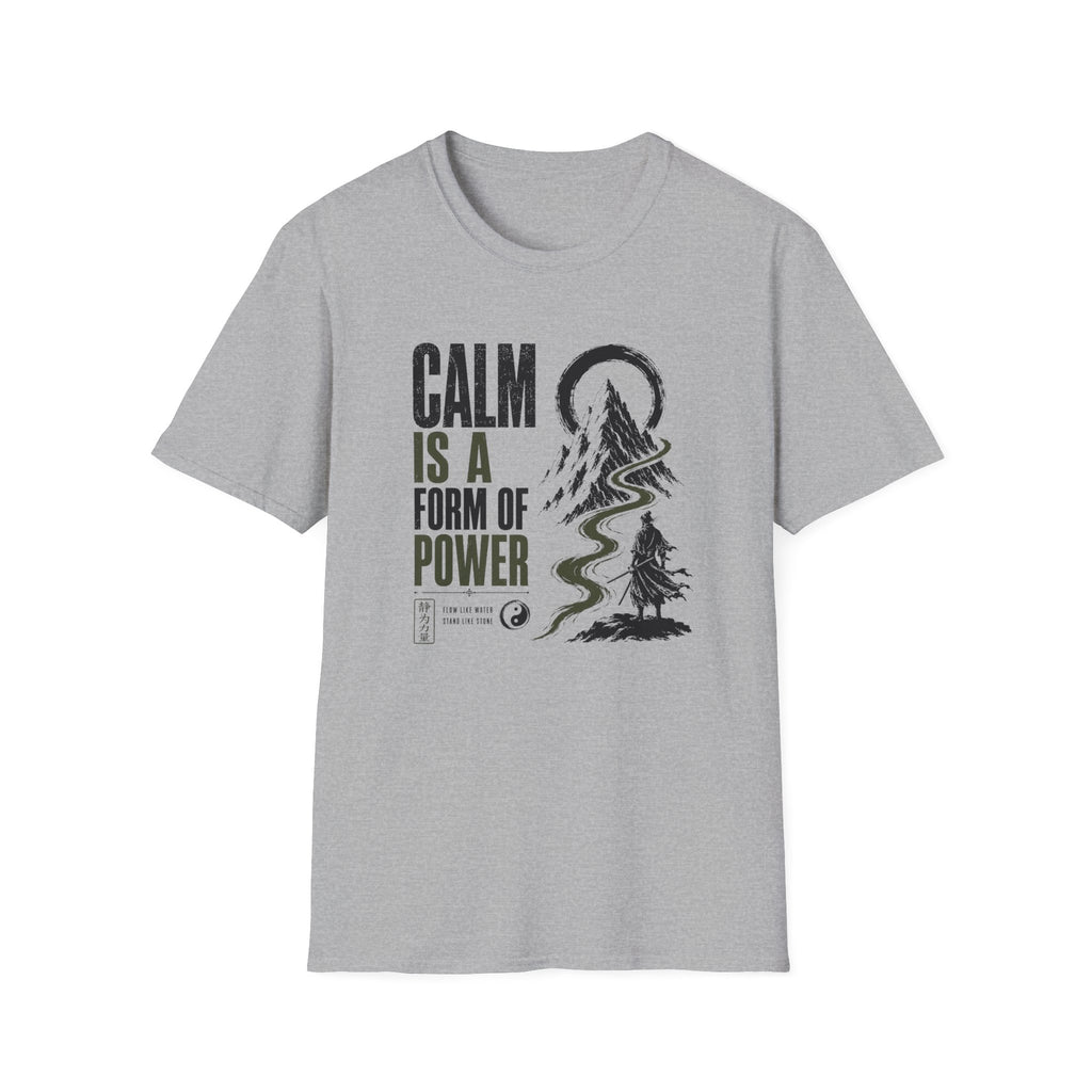 Calm is a Form of Power T-Shirt