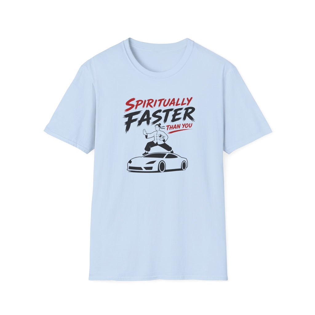 Spiritually Faster Than You T-Shirt