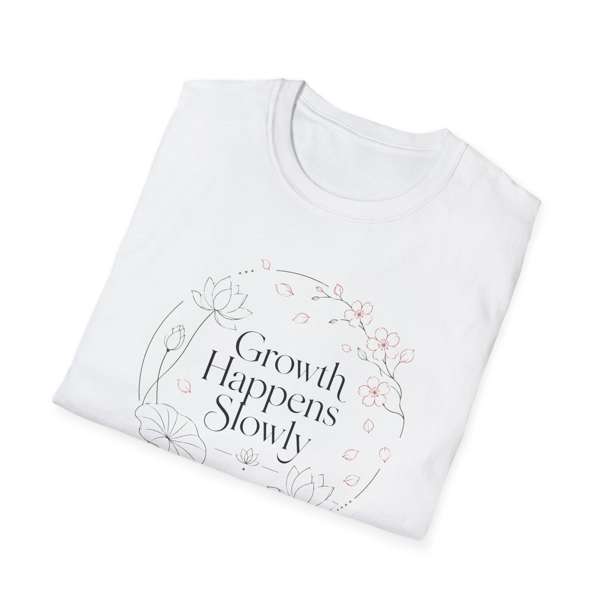 Growth Happens Slowly T-Shirt