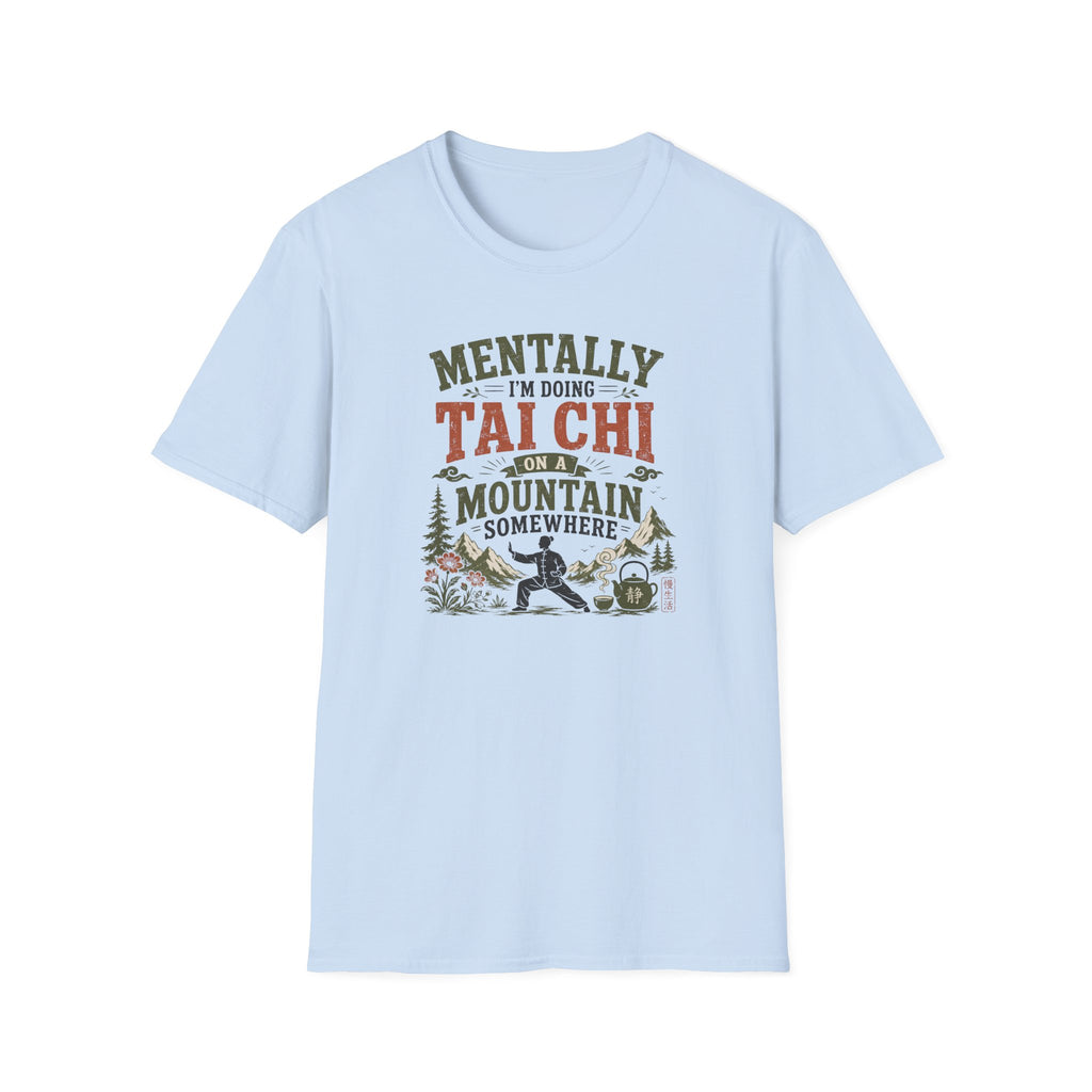 Mentally Tai Chi on a Mountain T-Shirt