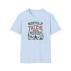 Mentally Tai Chi on a Mountain T-Shirt