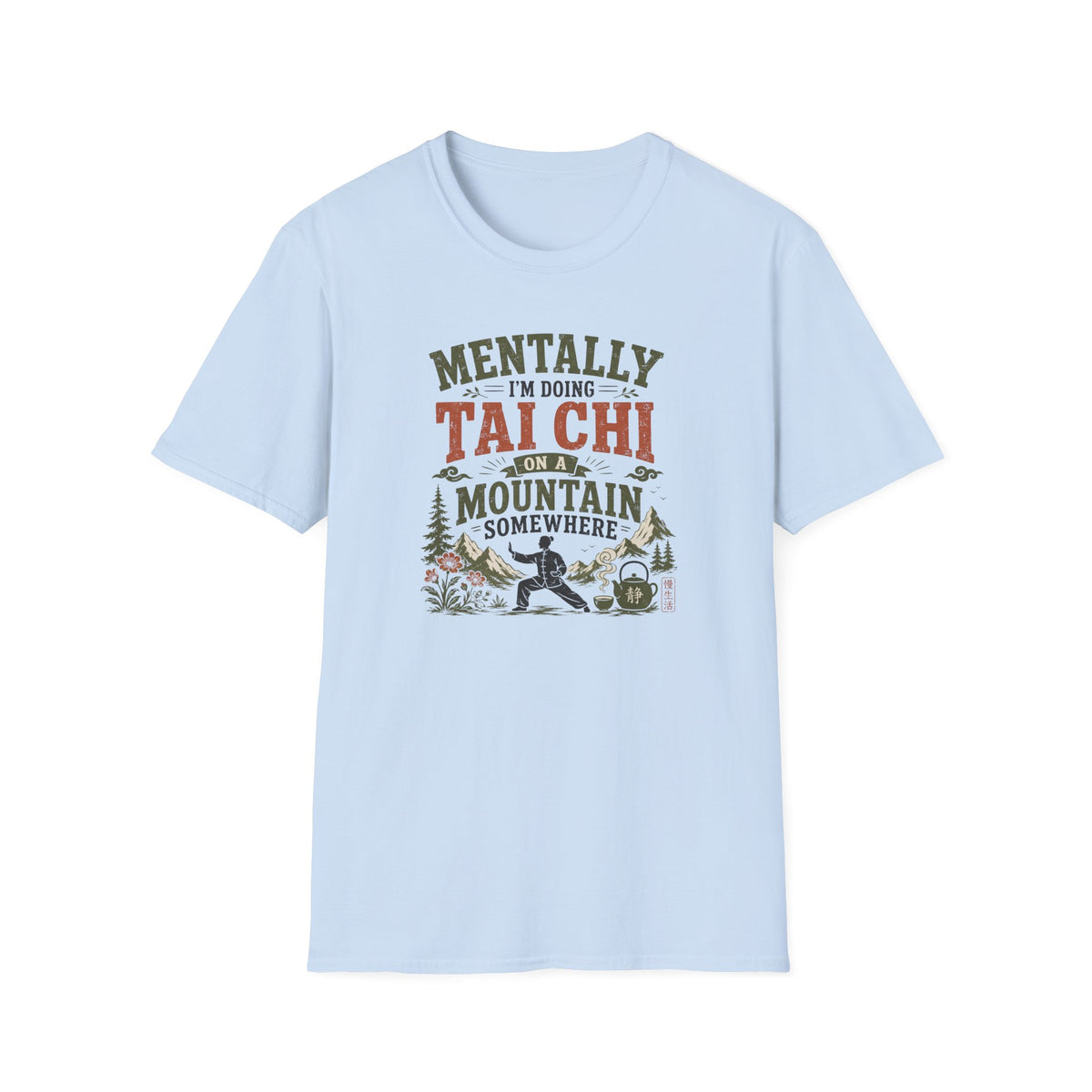 Mentally Tai Chi on a Mountain T-Shirt