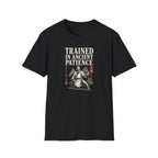 Trained in Ancient Patience T-Shirt