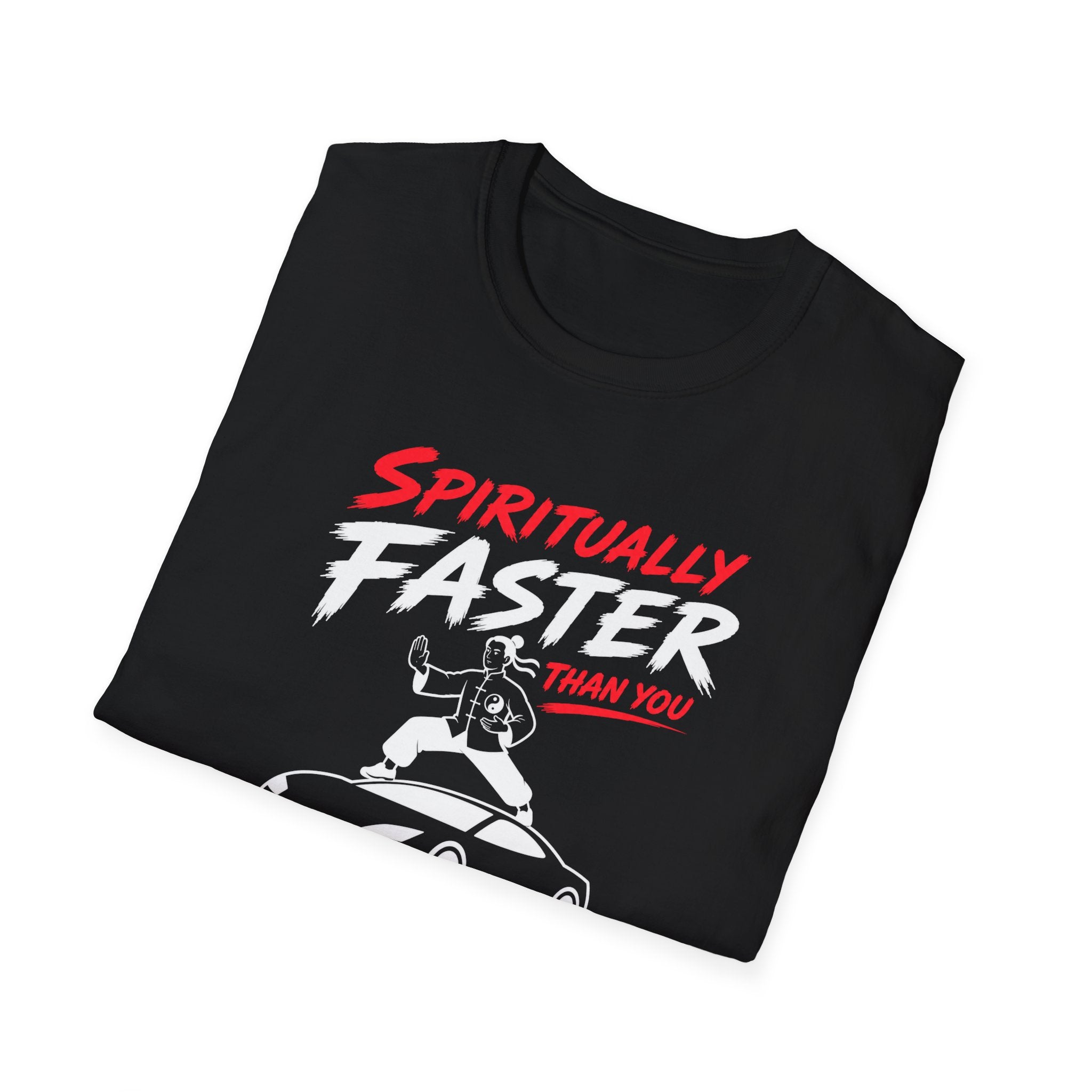 Spiritually Faster Than You T-Shirt