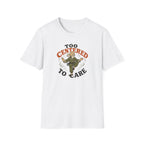 Too Centered to Care T-Shirt