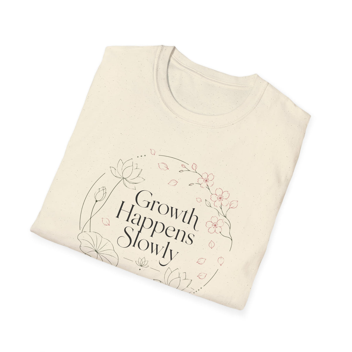 Growth Happens Slowly T-Shirt