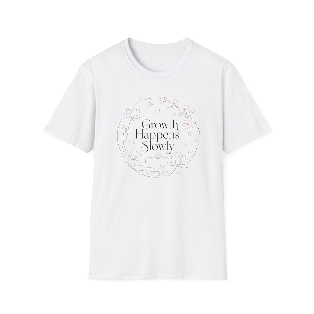 Growth Happens Slowly T-Shirt