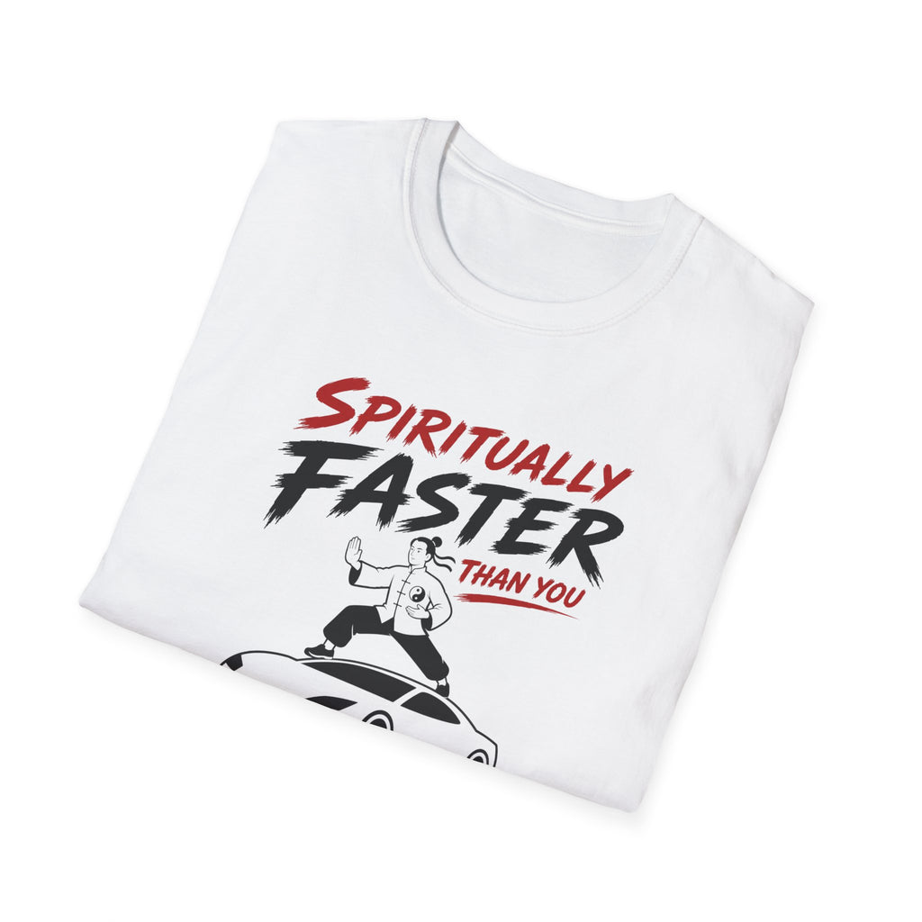 Spiritually Faster Than You T-Shirt