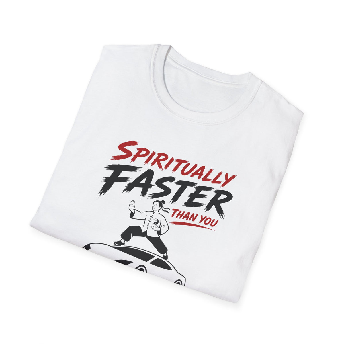 Spiritually Faster Than You T-Shirt