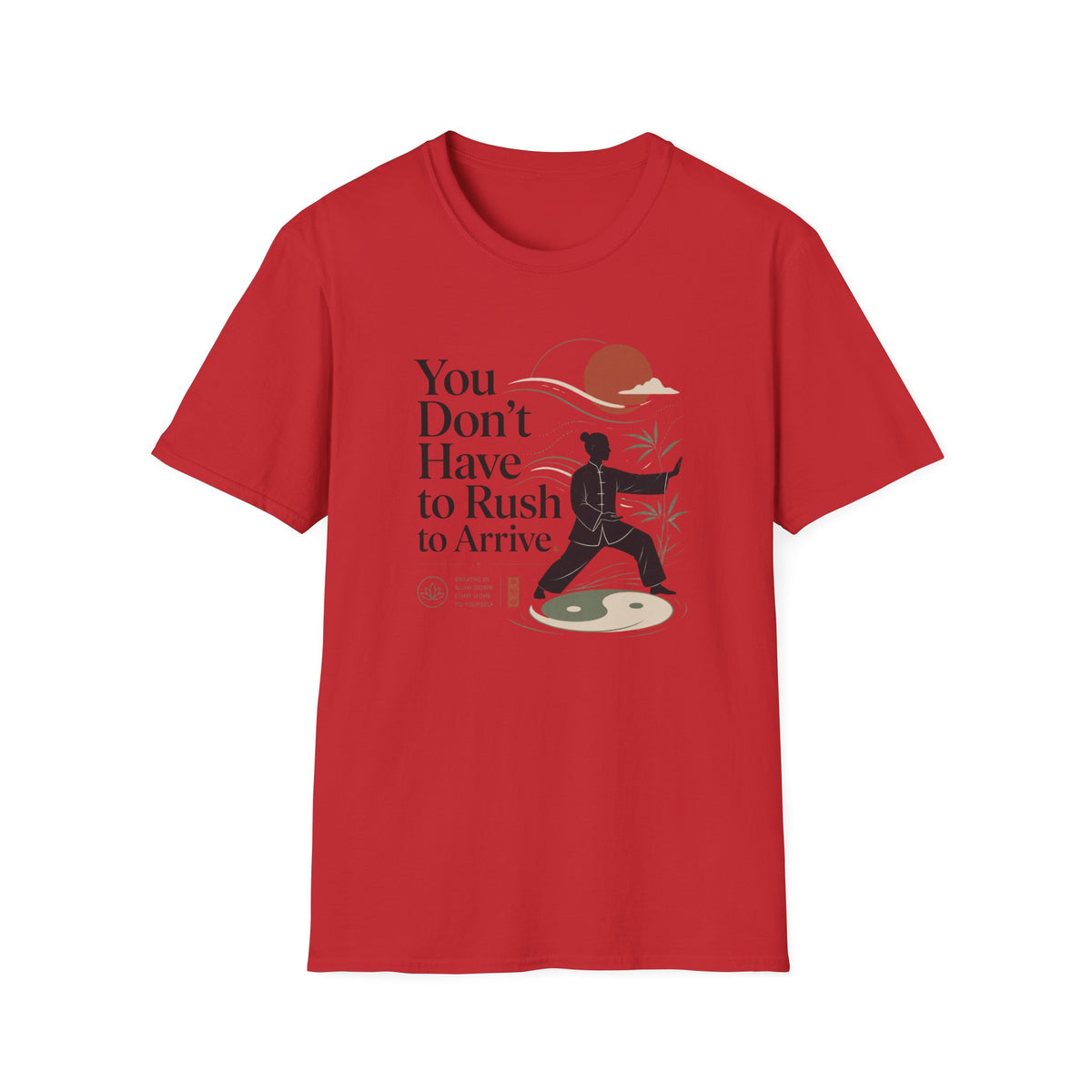 You Don't Have to Rush T-Shirt