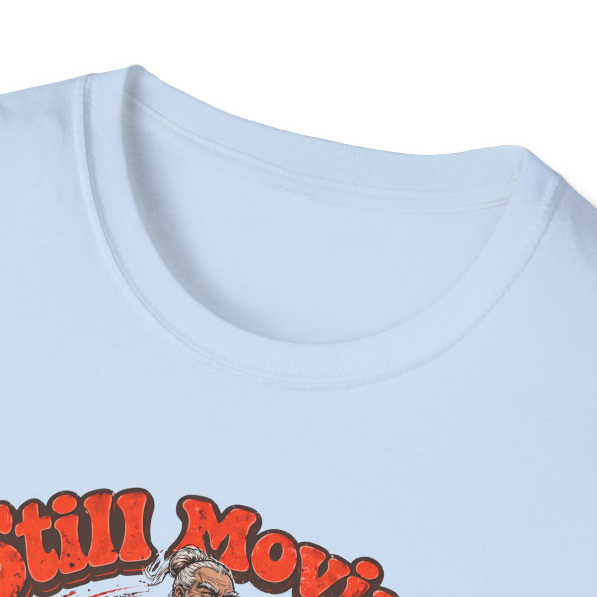 Still Moving Your Joints at 90 T-Shirt